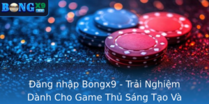 Ang Nhap Bongx9 Trai Nghiem Danh Cho Game Thu Sang Tao Va Ay Muc Tieu