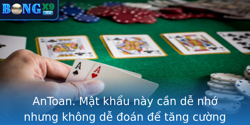 AnToan. Mật khẩu này cần dễ nhớ nhưng không dễ đoán để tăng cường bảo mật. AnToan. Mật khẩu này cần dễ nhớ nhưng không dễ đoán để tăng cường bảo mật.