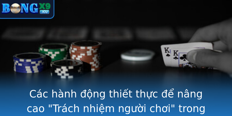 Trách nhiệm người chơi - Nhận thức đúng đắn khi tham gia Bongx9 3 cac hanh ong thiet thuc e nang cao trach nhiem nguoi choi trong cong ong