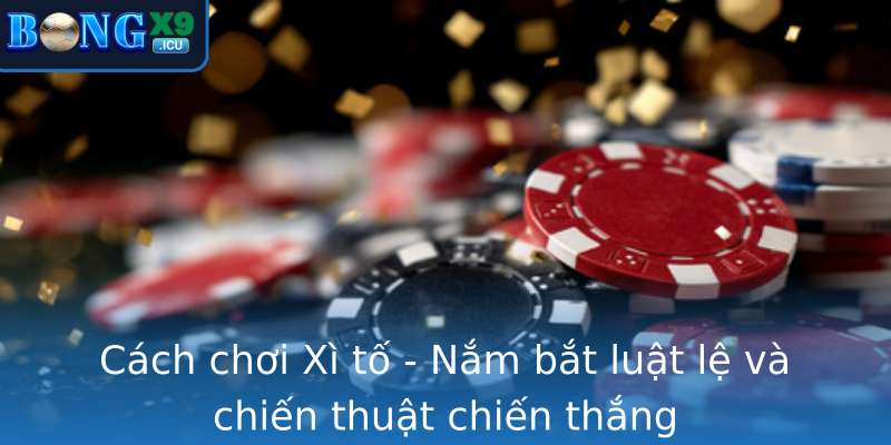 Cach Choi Strongxi Tostrong Nam Bat Luat Le Va Chien Thuat Chien Thang