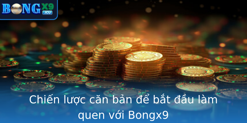 Chien Luoc Can Ban E Bat Au Lam Quen Voi Strongbongx9Strong