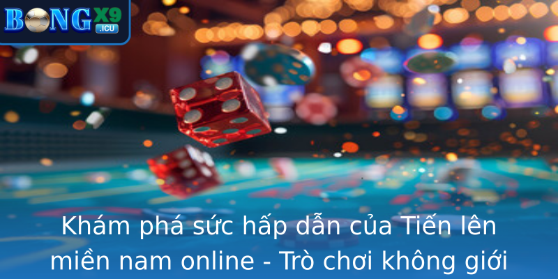 Kham Pha Suc Hap Dan Cua Strongtien Len Mien Nam Onlinestrong Tro Choi Khong Gioi Han Thoi Gian Va K