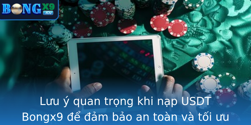 Hướng dẫn nạp tiền USDT Bongx9 - Tăng tốc giao dịch an toàn 2 Luu Y Quan Trong Khi Nap Usdt Bongx9 E Am Bao An Toan Va Toi Uu Hoa Trai Nghiem