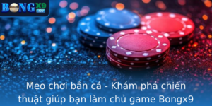 Meo Choi Ban Ca Kham Pha Chien Thuat Giup Ban Lam Chu Game Bongx9