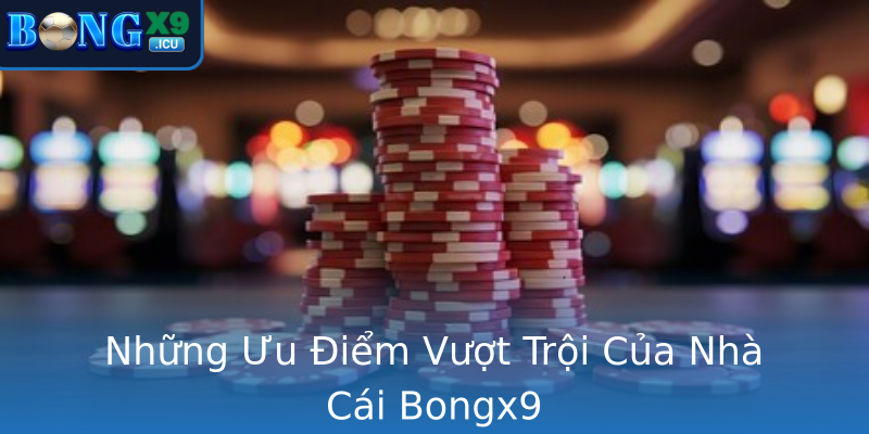 Bongx9 - Khám Phá Nhà Cái Đang Gây Sốt Trên Thị Trường 19 Nhung Uu Iem Vuot Troi Cua Strongnha Cai Bongx9Strong